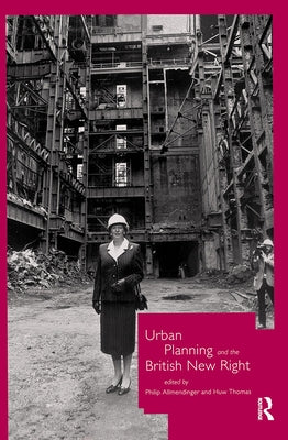 Urban Planning and the British New Right by Allmendinger, Philip