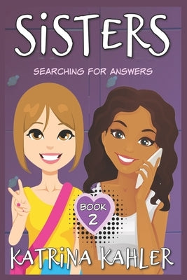SISTERS - Book 2: Searching For Answers by Campbell, Kaz