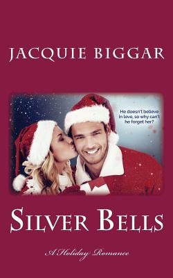 Silver Bells: A Holiday Romance by Biggar, Jacquie