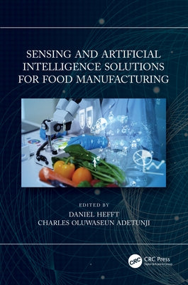 Sensing and Artificial Intelligence Solutions for Food Manufacturing by Hefft, Daniel
