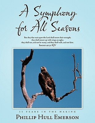 A Symphony for All Seasons by Emerson, Phillip Hull