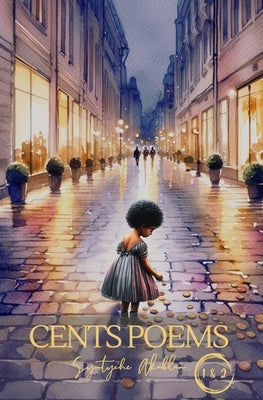 Cents Poems: Part 1 & 2 by Akablan, Syntyche