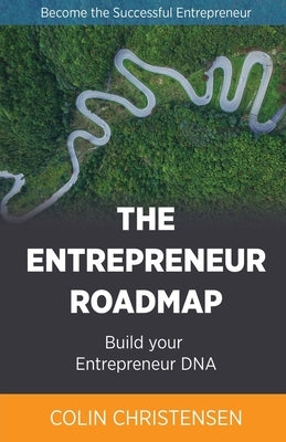 The Entrepreneur Roadmap by Christensen, Colin