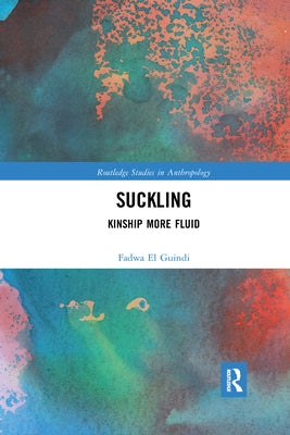 Suckling: Kinship More Fluid by Guindi, Fadwa El