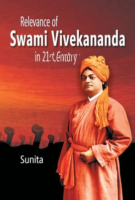 Relevance of Swami Vivekanand In 21st Century by Sunita