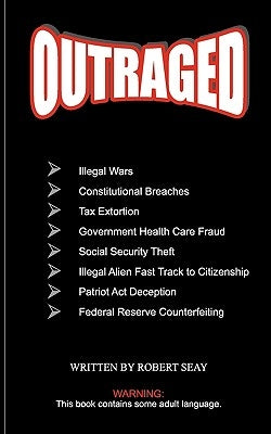 Outraged by Seay, Robert