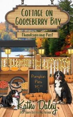 Cottage on Gooseberry Bay: Thanksgiving Past by Daley, Kathi
