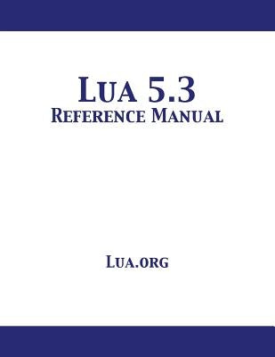Lua 5.3 Reference Manual by Lua Org