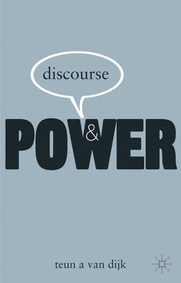 Discourse and Power by Dijk, Teun a. Van