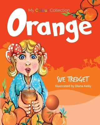 My Colour Collection: Orange by Tredget, Sue