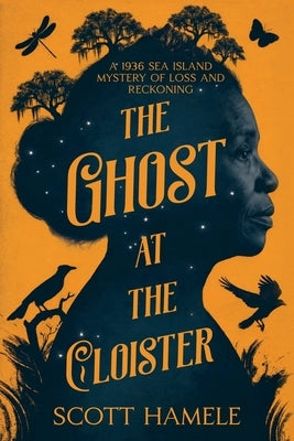 The Ghost at The Cloister: A 1936 Sea Island Mystery of Loss and Reckoning by Hamele, Scott
