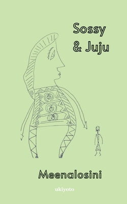 Sossy and Juju by Meenalosini