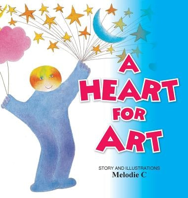 A Heart For Art by Koppes, Melodie