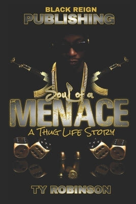 Soul of a Menace: a Thug Life Story by Robinson, Ty