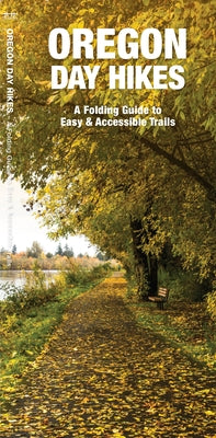 Oregon Day Hikes: A Folding Guide to Easy & Accessible Trails by Waterford Press