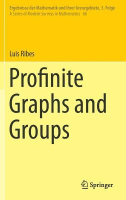 Profinite Graphs and Groups by Ribes, Luis