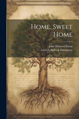 Home, Sweet Home by Humphrey, Lizbeth Bullock