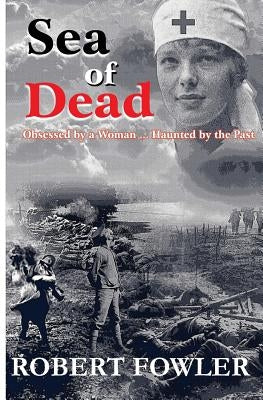 A Sea Of Dead: A historical romance fiction military novel set in World War 1 by Norden, Ed