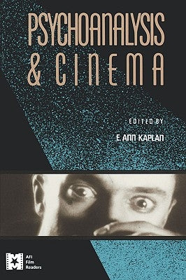 Psychoanalysis and Cinema by Kaplan, E. Ann
