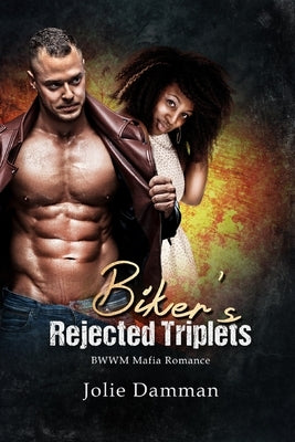 Biker's Rejected Triplets: BWWM Mafia Romance by Damman, Jolie