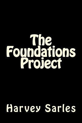 The Foundations Project by Sarles, Harvey