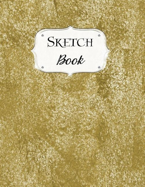 Sketch Book: Gold Sketchbook Scetchpad for Drawing or Doodling Notebook Pad for Creative Artists #3 by Doodles, Jazzy