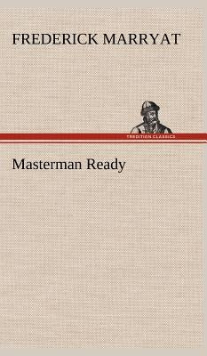 Masterman Ready by Marryat, Frederick