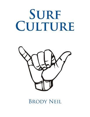 Surf Culture by Neil, Brody
