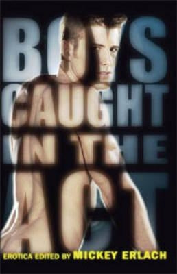 Boys Caught in the ACT by Erlach, Mickey
