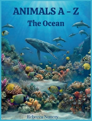 Animals A - Z: The Ocean by Nunery, Rebecca