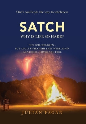 Satch: Why is Life so Hard? by Fagan, Julian