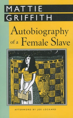Autobiography of a Female Slave by Griffith, Mattie