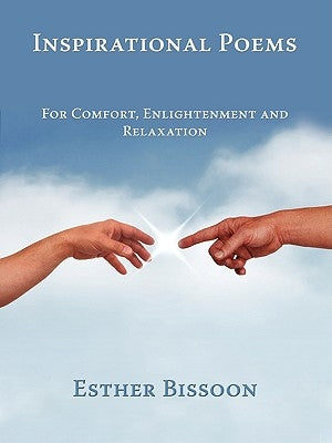 Inspirational Poems: For Comfort, Enlightenment and Relaxation by Bissoon, Esther