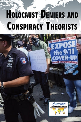 Holocaust Deniers and Conspiracy Theorists by Heing, Bridey