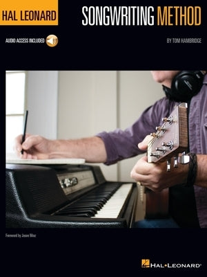 Hal Leonard Songwriting Method: Book with Online Audio Demonstrations by Hambridge, Tom