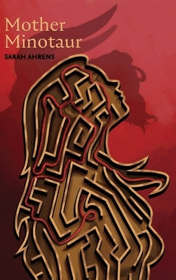 Mother Minotaur by Ahrens, Sarah