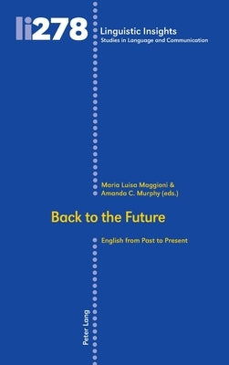 Back to the Future: English from Past to Present by Gotti, Maurizio