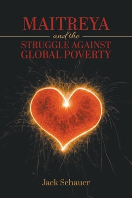 Maitreya and the Struggle Against Global Poverty by Schauer, Jack