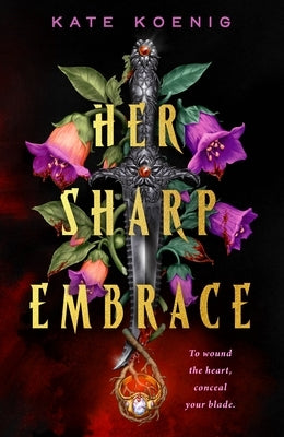 Her Sharp Embrace by Koenig, Kate