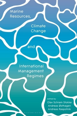 Marine Resources, Climate Change and International Management Regimes by Stokke, Olav Schram