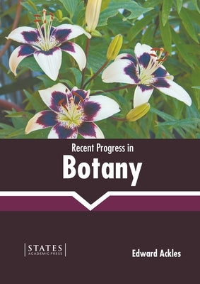 Recent Progress in Botany by Ackles, Edward