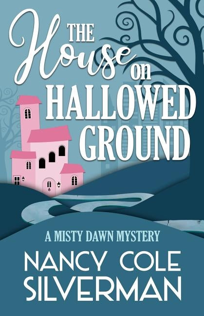 The House on Hallowed Ground by Silverman, Nancy Cole