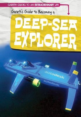 Gareth's Guide to Becoming a Deep-Sea Explorer by Linde, Barbara M.