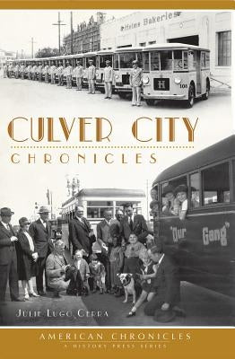 Culver City Chronicles by Cerra, Julie Lugo