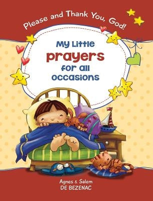 My Little Prayers for All Occasions: Please and Thank You, God! by De Bezenac, Agnes