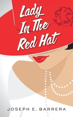Lady In The Red Hat by Barrera, Joseph E.