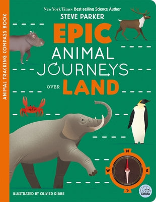 Epic Animal Journeys Over Land: Animal Tracking Compass Book by Parker, Steve