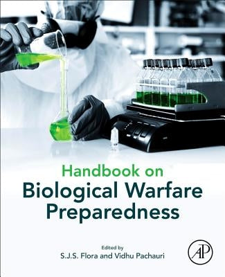 Handbook on Biological Warfare Preparedness by Flora, S. J. S.