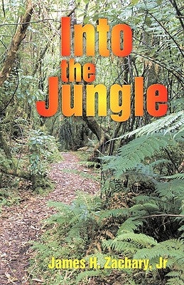 Into the Jungle by Zachary, J. H.