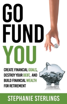 Go Fund You by Sterlings, Stephanie